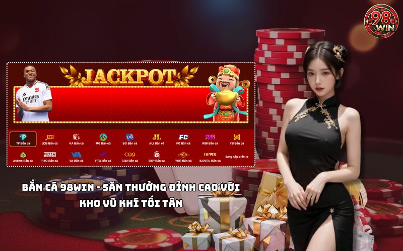 Bắn cá tại 98Win cực đã với đồ họa sắc nét và kho vũ khí giúp anh em săn quà siêu tốc