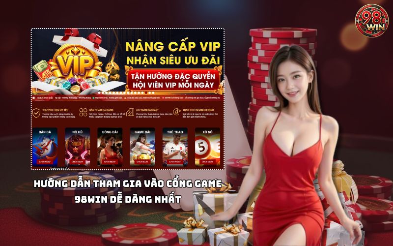Chỉ với vài bước đơn giản, anh em có thể đăng ký và tham gia thế giới game đỉnh cao tại 98 Win